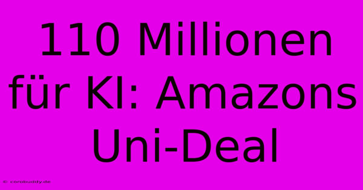 110 Millionen Für KI: Amazons Uni-Deal