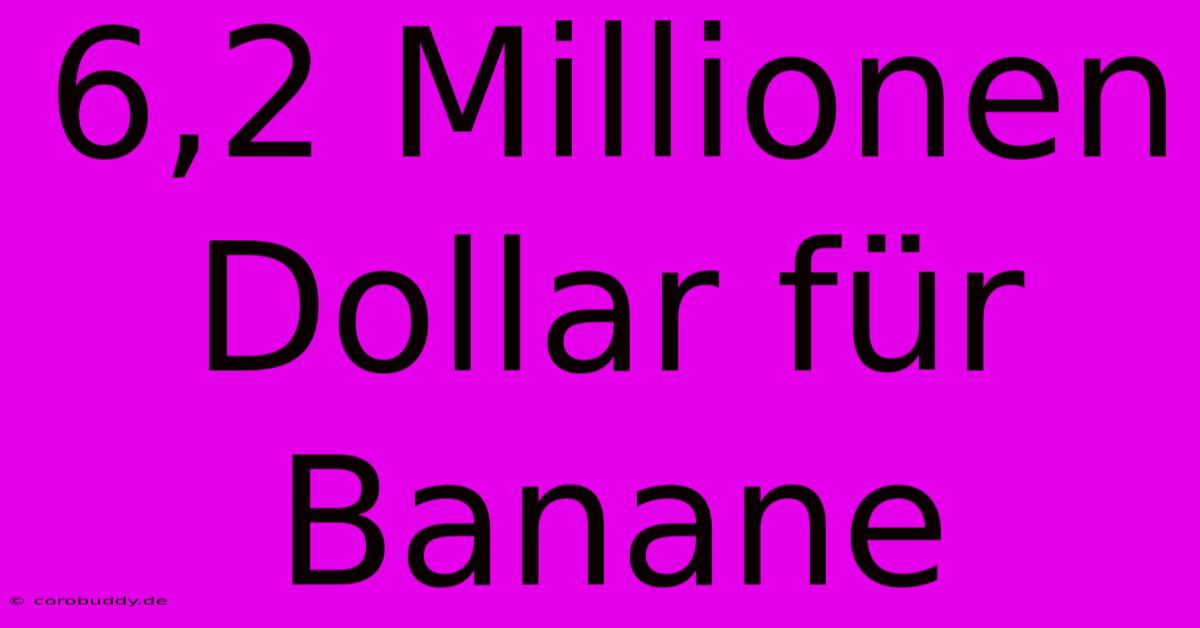 6,2 Millionen Dollar Für Banane