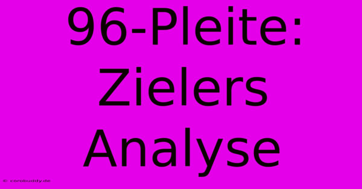 96-Pleite: Zielers Analyse