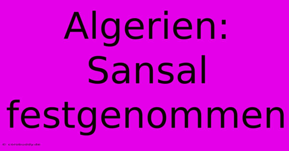 Algerien: Sansal Festgenommen