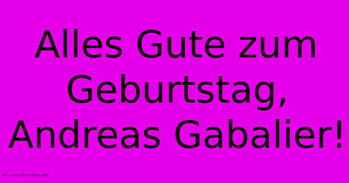 Alles Gute Zum Geburtstag, Andreas Gabalier!