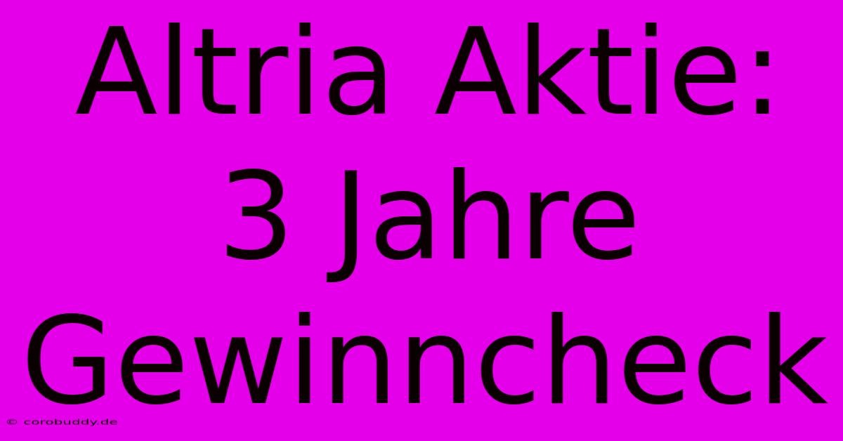 Altria Aktie:  3 Jahre Gewinncheck