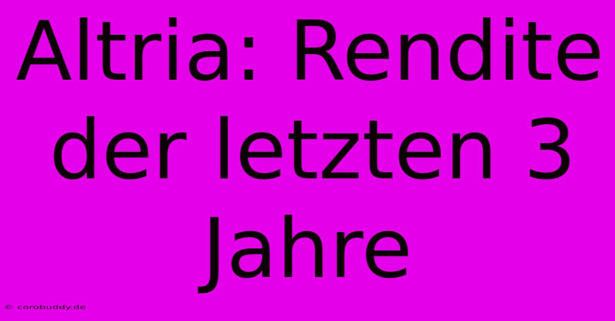 Altria: Rendite Der Letzten 3 Jahre