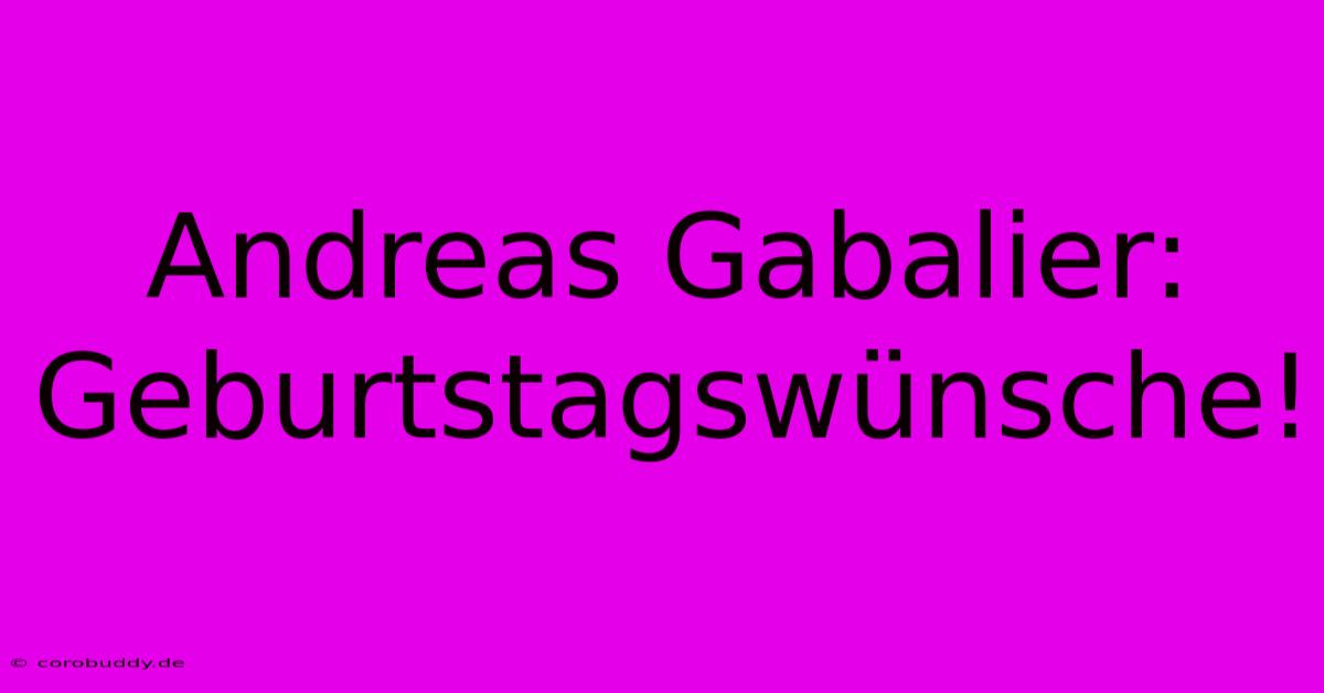 Andreas Gabalier: Geburtstagswünsche!