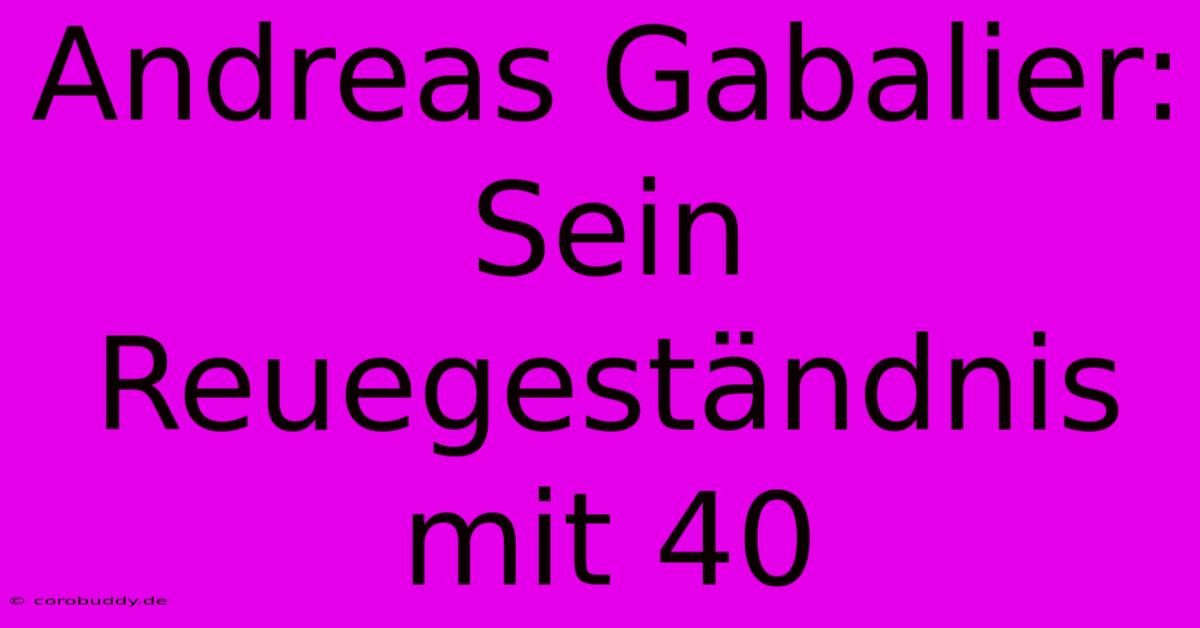 Andreas Gabalier: Sein Reuegeständnis Mit 40