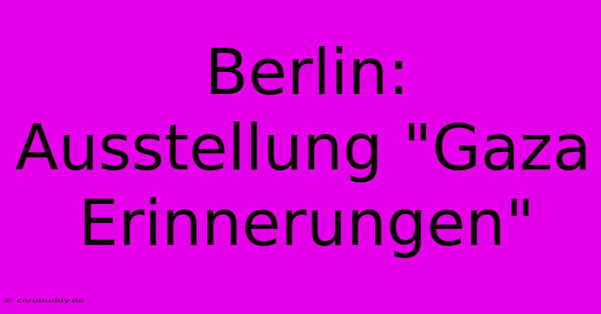 Berlin: Ausstellung 