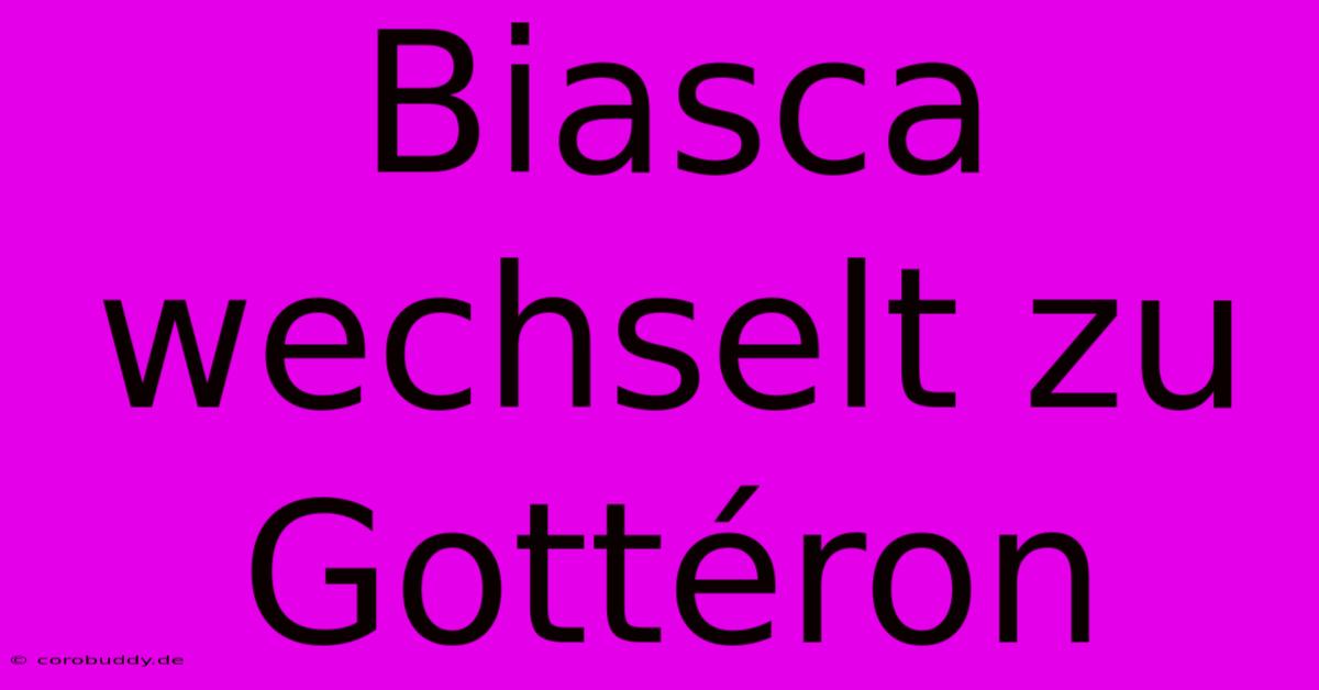 Biasca Wechselt Zu Gottéron