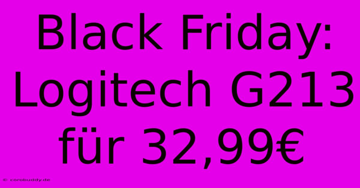 Black Friday: Logitech G213 Für 32,99€