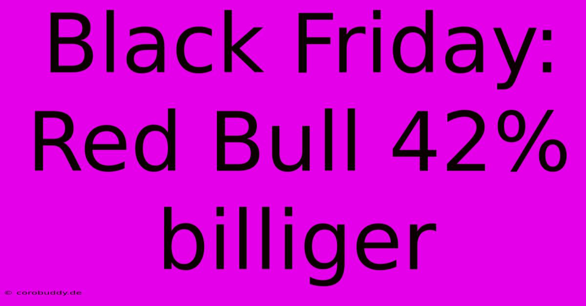 Black Friday: Red Bull 42% Billiger