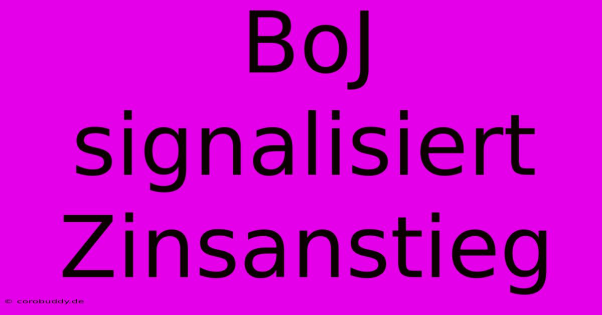 BoJ Signalisiert Zinsanstieg