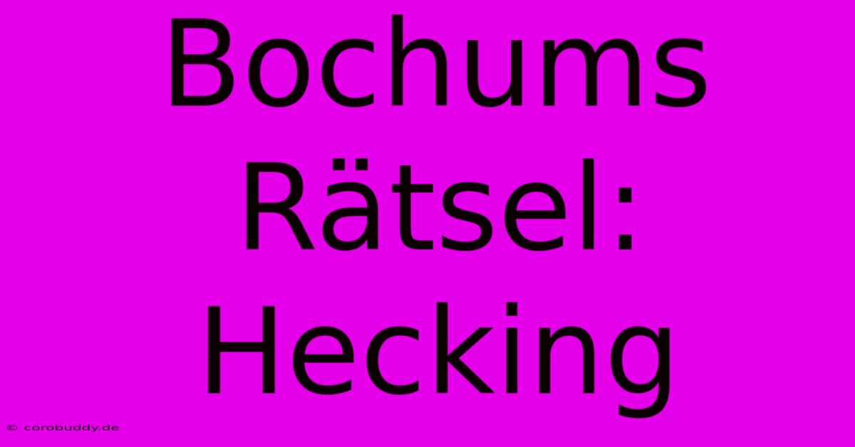 Bochums Rätsel: Hecking