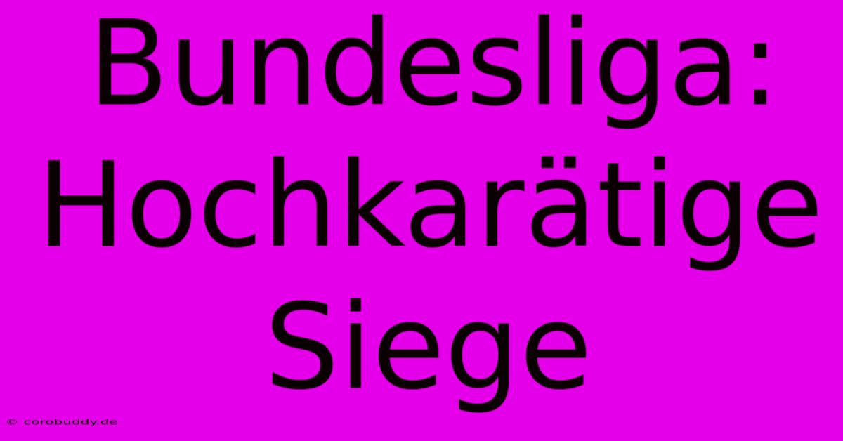 Bundesliga: Hochkarätige Siege