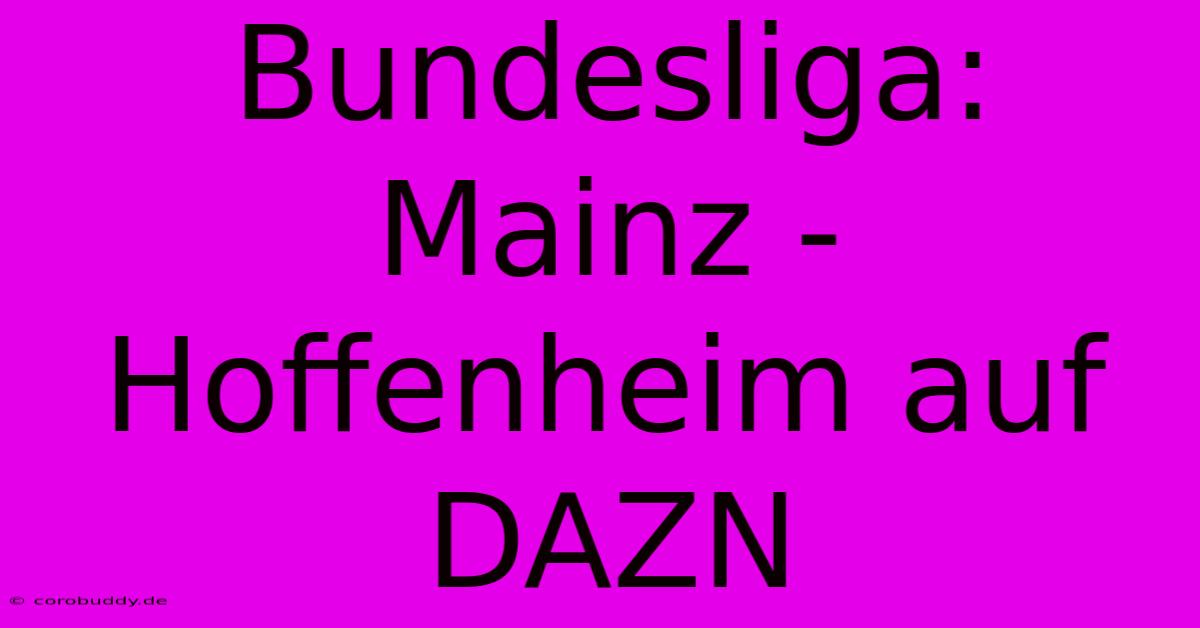 Bundesliga: Mainz - Hoffenheim Auf DAZN