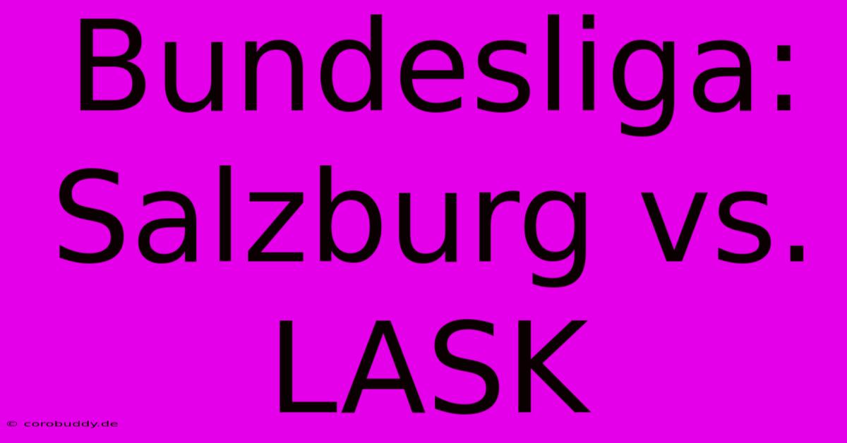 Bundesliga: Salzburg Vs. LASK