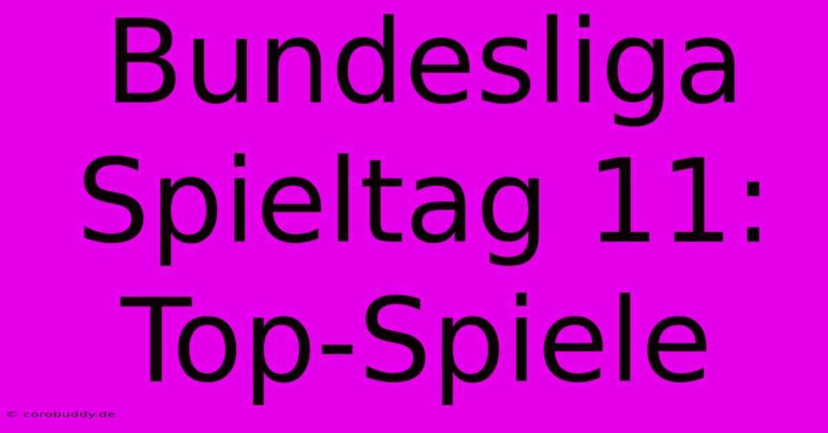 Bundesliga Spieltag 11: Top-Spiele