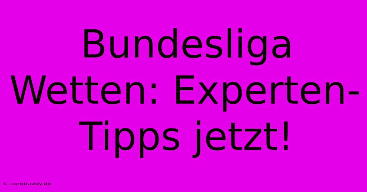 Bundesliga Wetten: Experten-Tipps Jetzt!