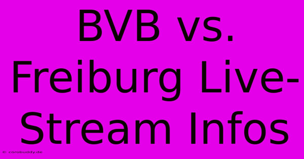 BVB Vs. Freiburg Live-Stream Infos