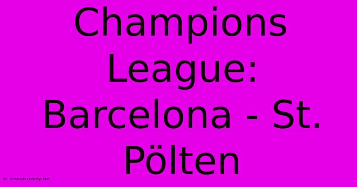 Champions League: Barcelona - St. Pölten