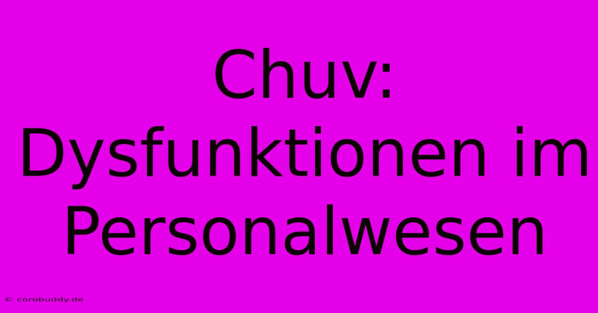 Chuv: Dysfunktionen Im Personalwesen