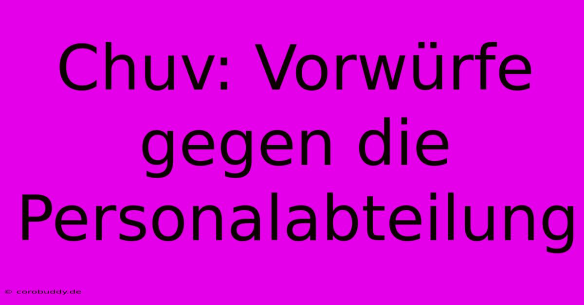 Chuv: Vorwürfe Gegen Die Personalabteilung