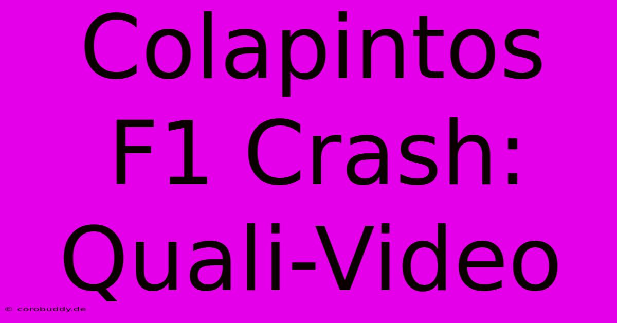 Colapintos F1 Crash: Quali-Video