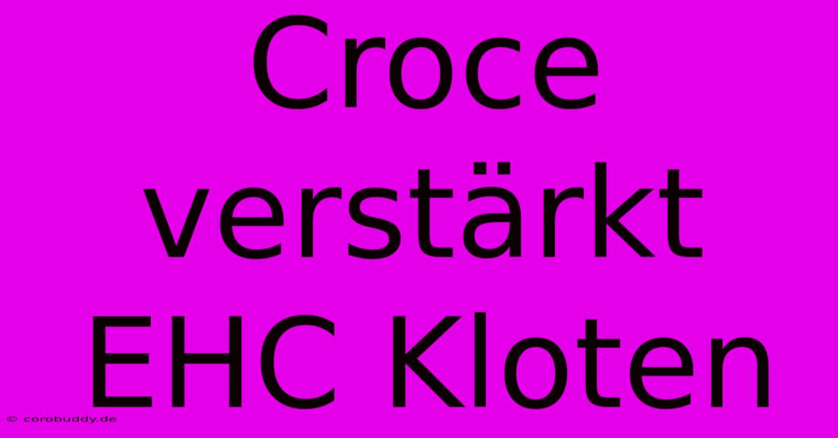 Croce Verstärkt EHC Kloten