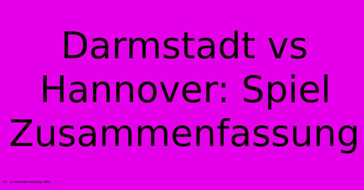 Darmstadt Vs Hannover: Spiel Zusammenfassung