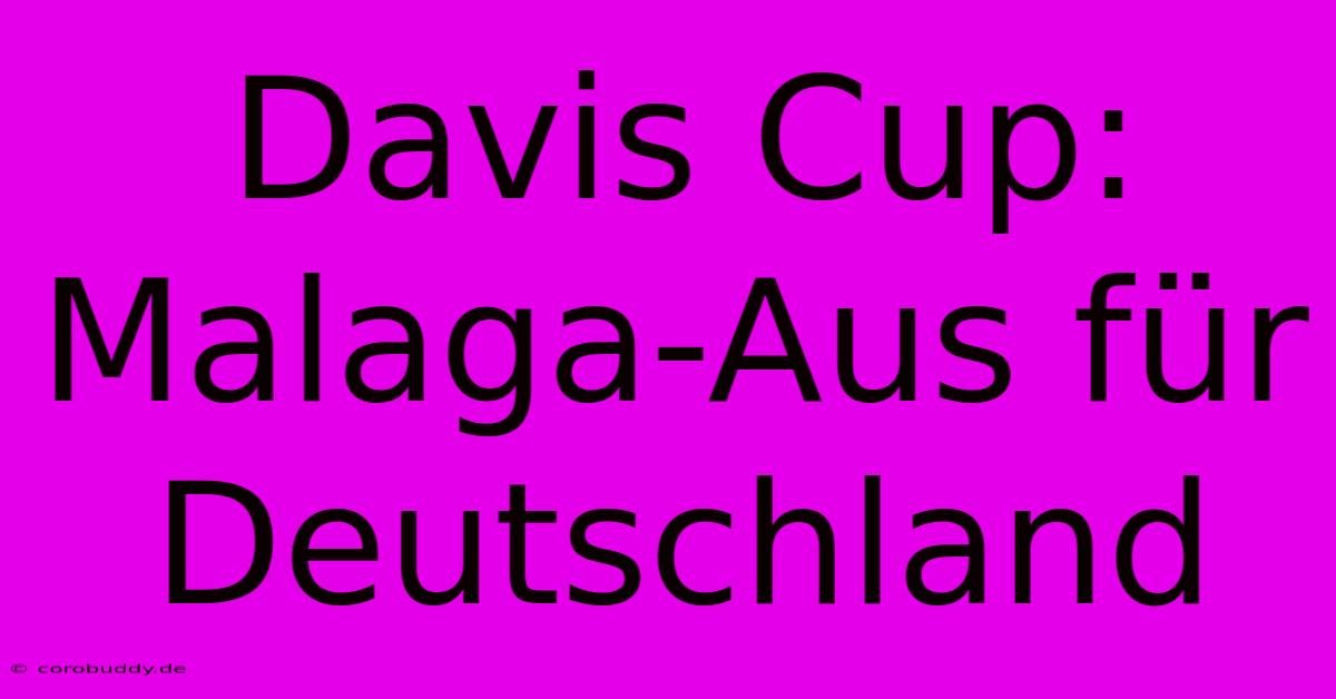 Davis Cup: Malaga-Aus Für Deutschland