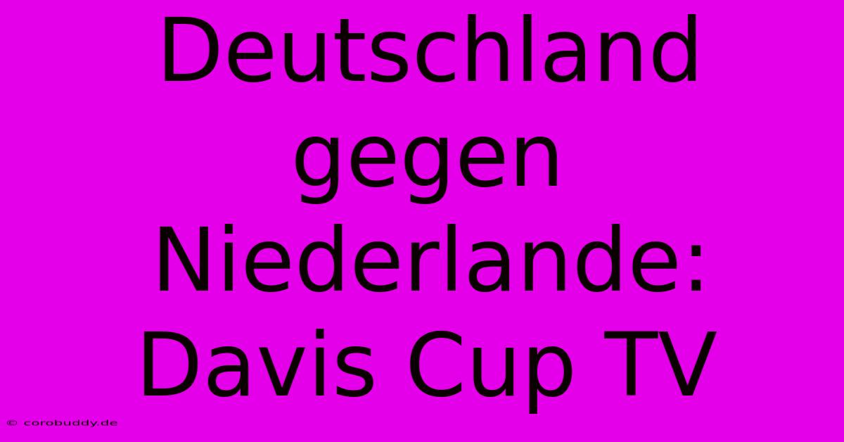 Deutschland Gegen Niederlande: Davis Cup TV