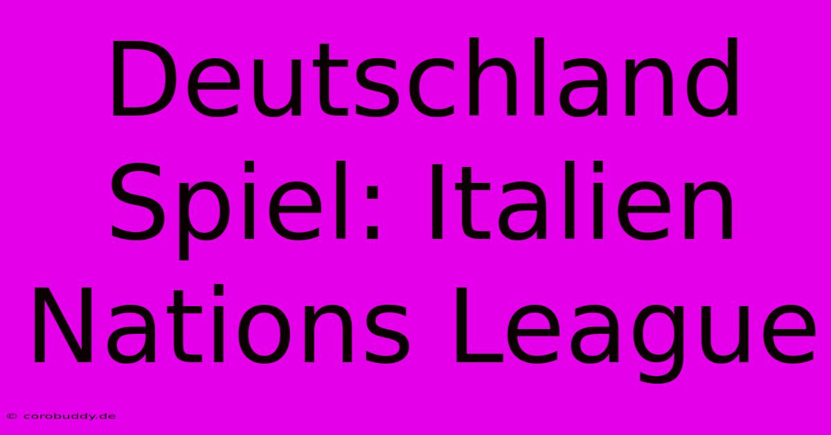 Deutschland Spiel: Italien Nations League