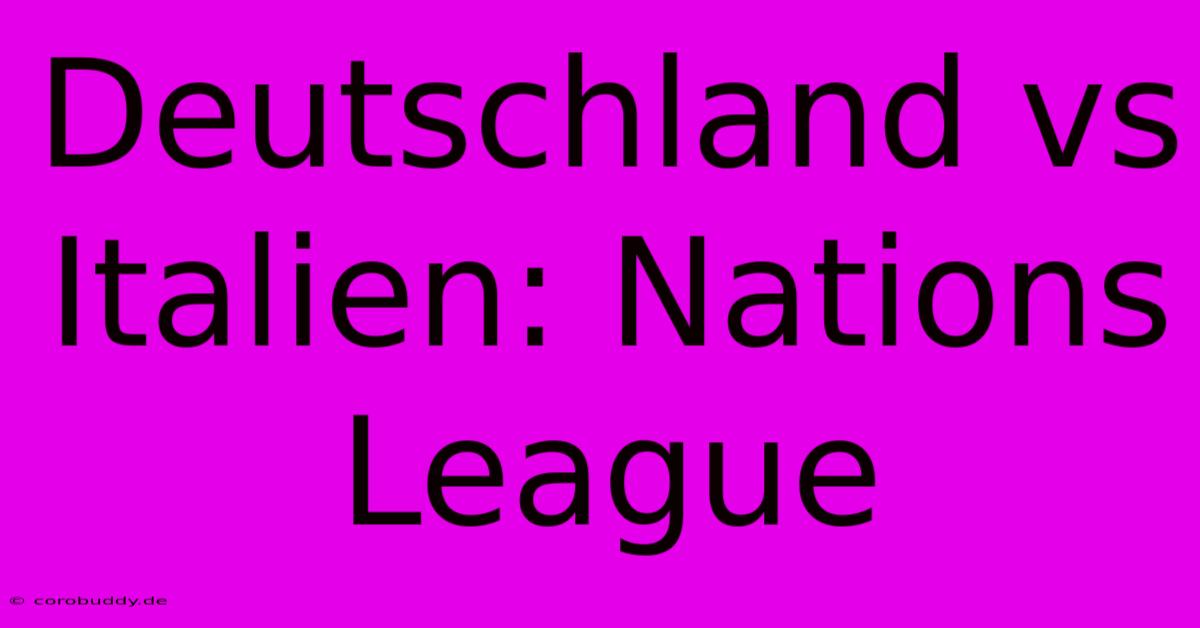 Deutschland Vs Italien: Nations League