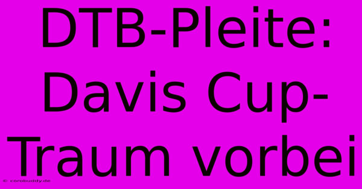 DTB-Pleite: Davis Cup-Traum Vorbei