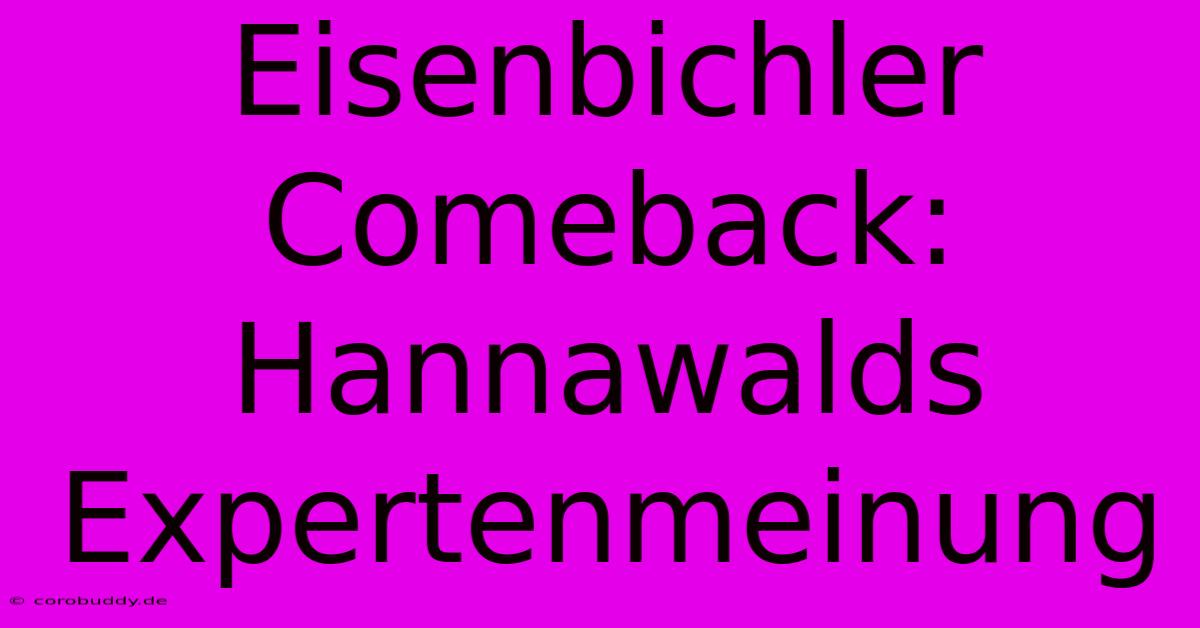 Eisenbichler Comeback: Hannawalds Expertenmeinung