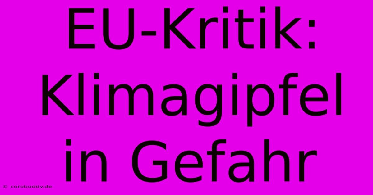 EU-Kritik: Klimagipfel In Gefahr