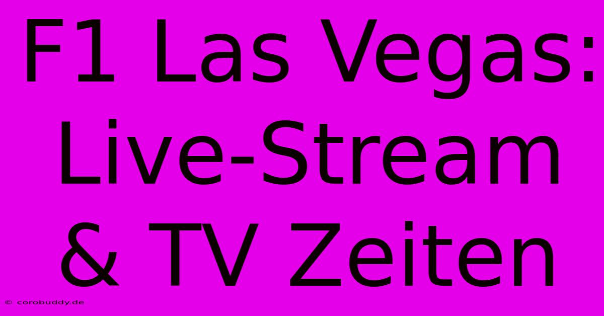 F1 Las Vegas: Live-Stream & TV Zeiten