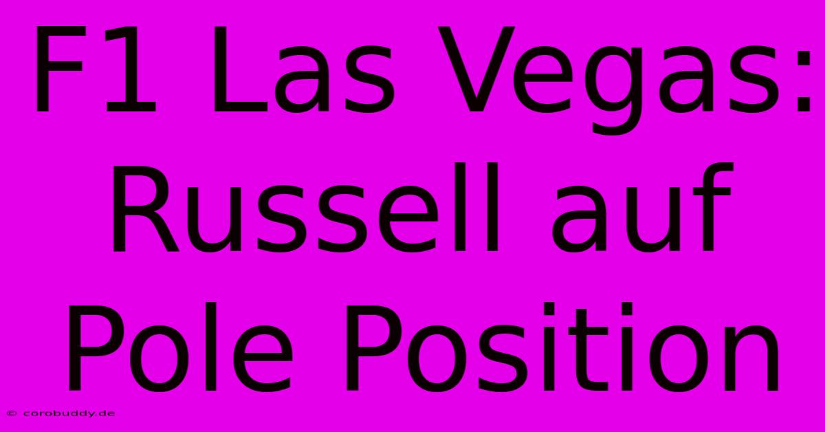 F1 Las Vegas: Russell Auf Pole Position