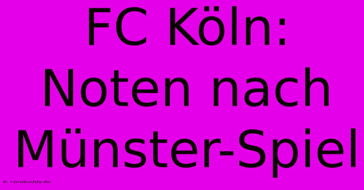 FC Köln: Noten Nach Münster-Spiel