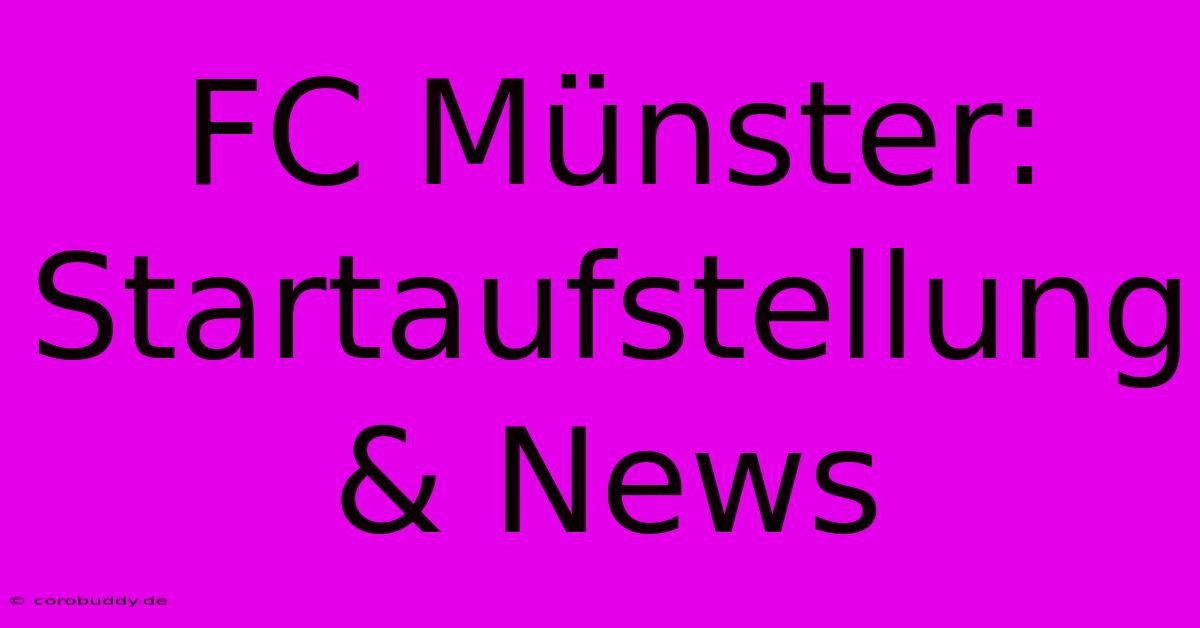 FC Münster: Startaufstellung & News