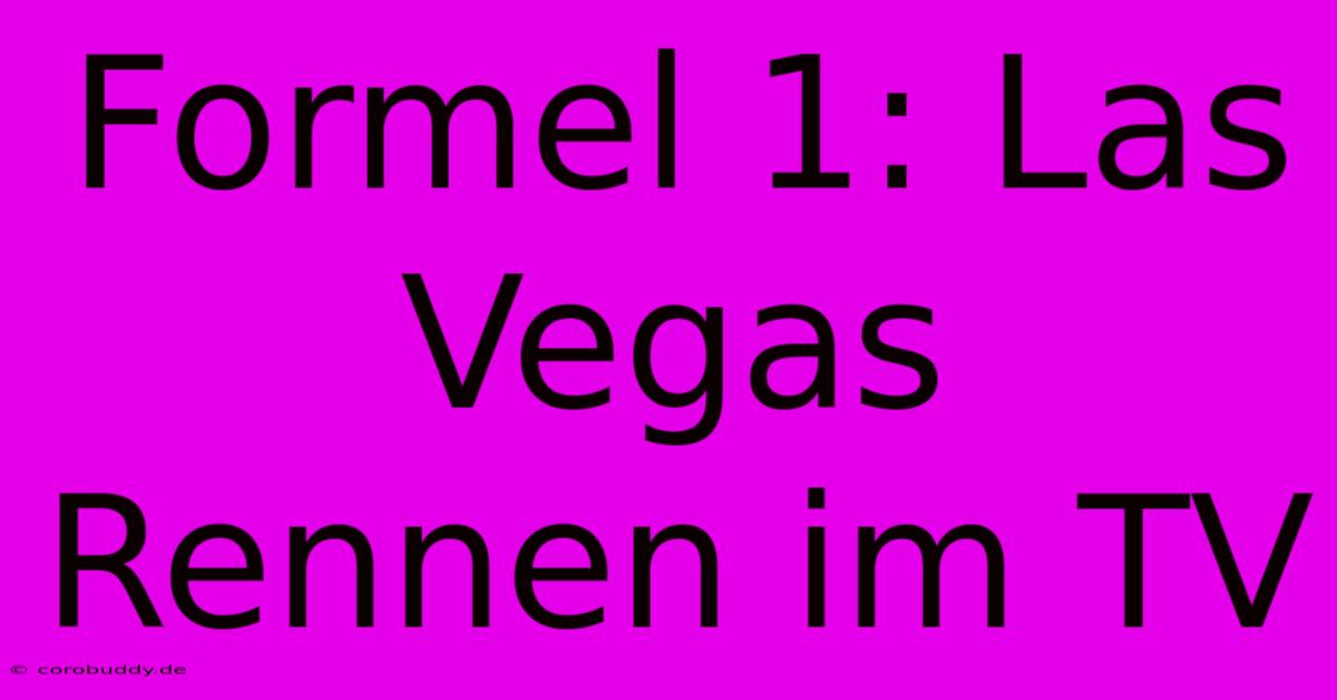 Formel 1: Las Vegas Rennen Im TV