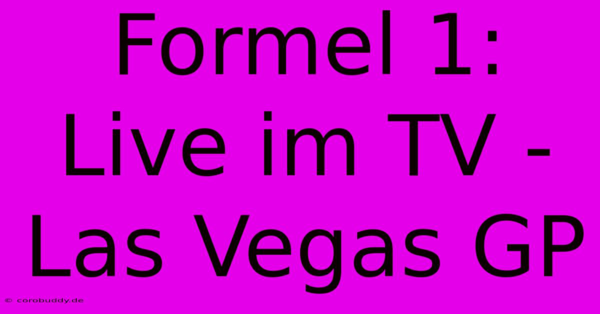 Formel 1: Live Im TV - Las Vegas GP