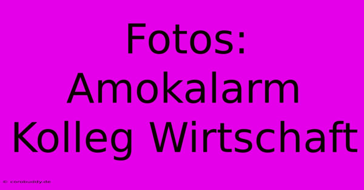 Fotos: Amokalarm Kolleg Wirtschaft