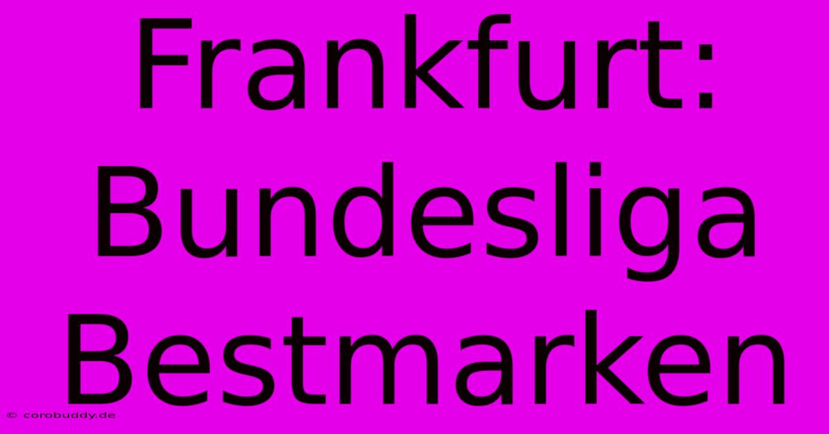 Frankfurt: Bundesliga Bestmarken