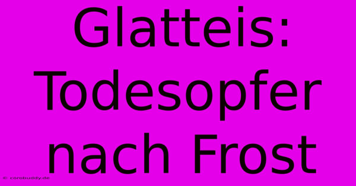 Glatteis: Todesopfer Nach Frost