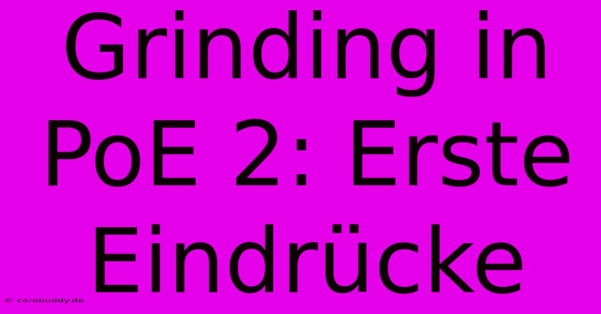 Grinding In PoE 2: Erste Eindrücke