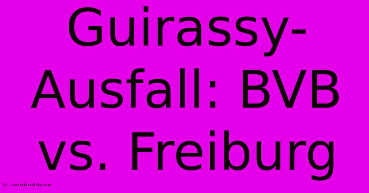 Guirassy-Ausfall: BVB Vs. Freiburg