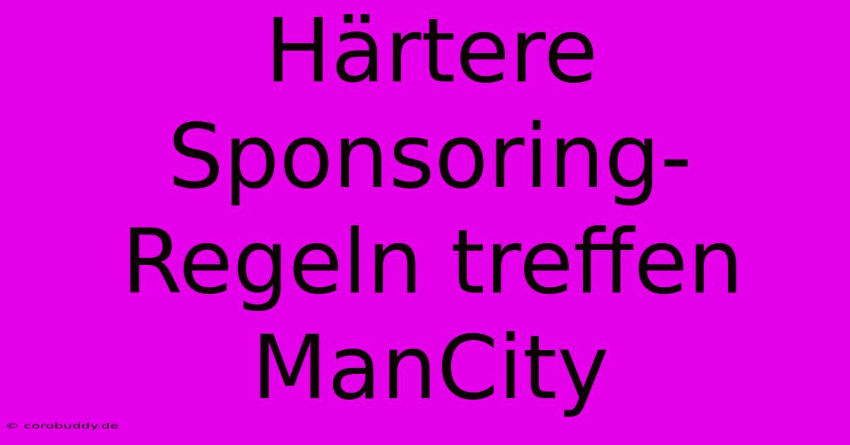 Härtere Sponsoring-Regeln Treffen ManCity