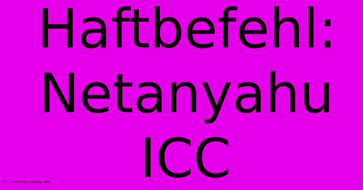 Haftbefehl: Netanyahu ICC