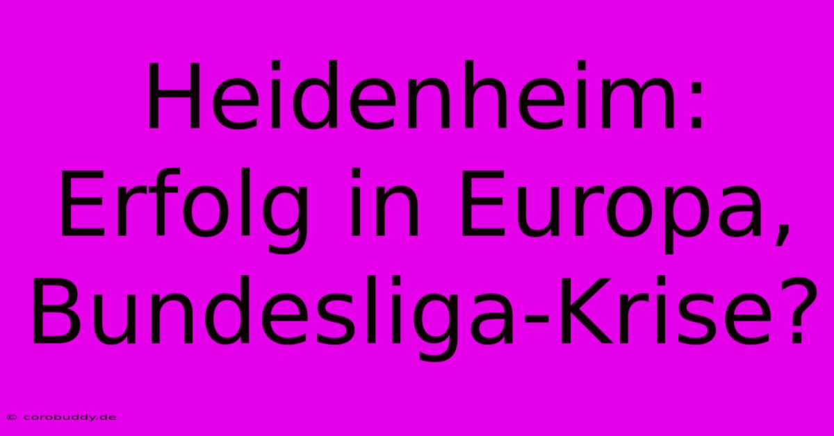 Heidenheim: Erfolg In Europa, Bundesliga-Krise?