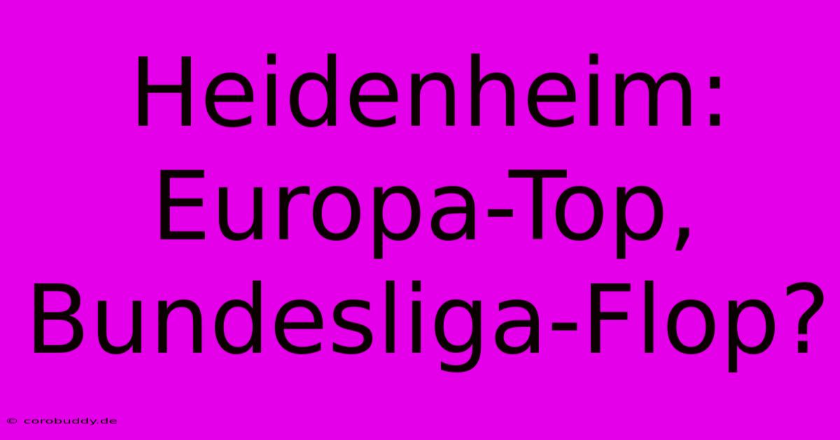 Heidenheim: Europa-Top, Bundesliga-Flop?