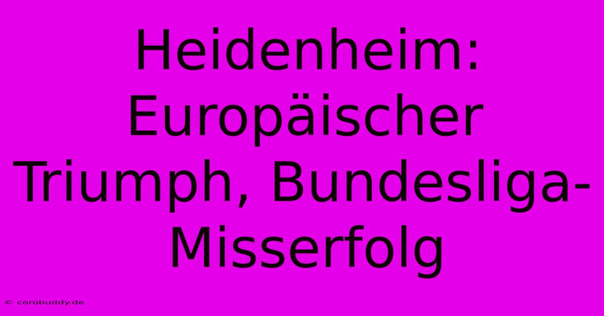 Heidenheim: Europäischer Triumph, Bundesliga-Misserfolg